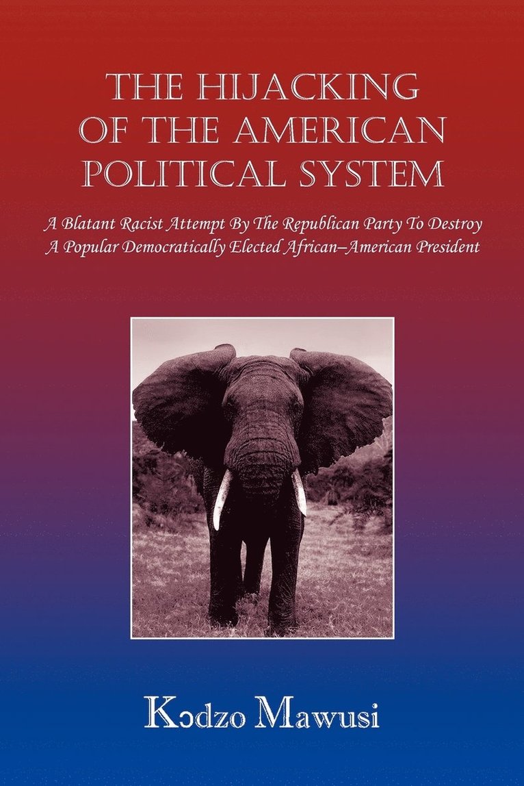 Kodzo Mawusi - Hijacking of the American Political System, Häftad