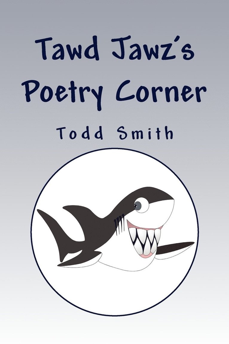 Todd F Smith, Todd F. Smith, F. Smith, Todd - Tawd Jawz's Poetry Corner, Häftad