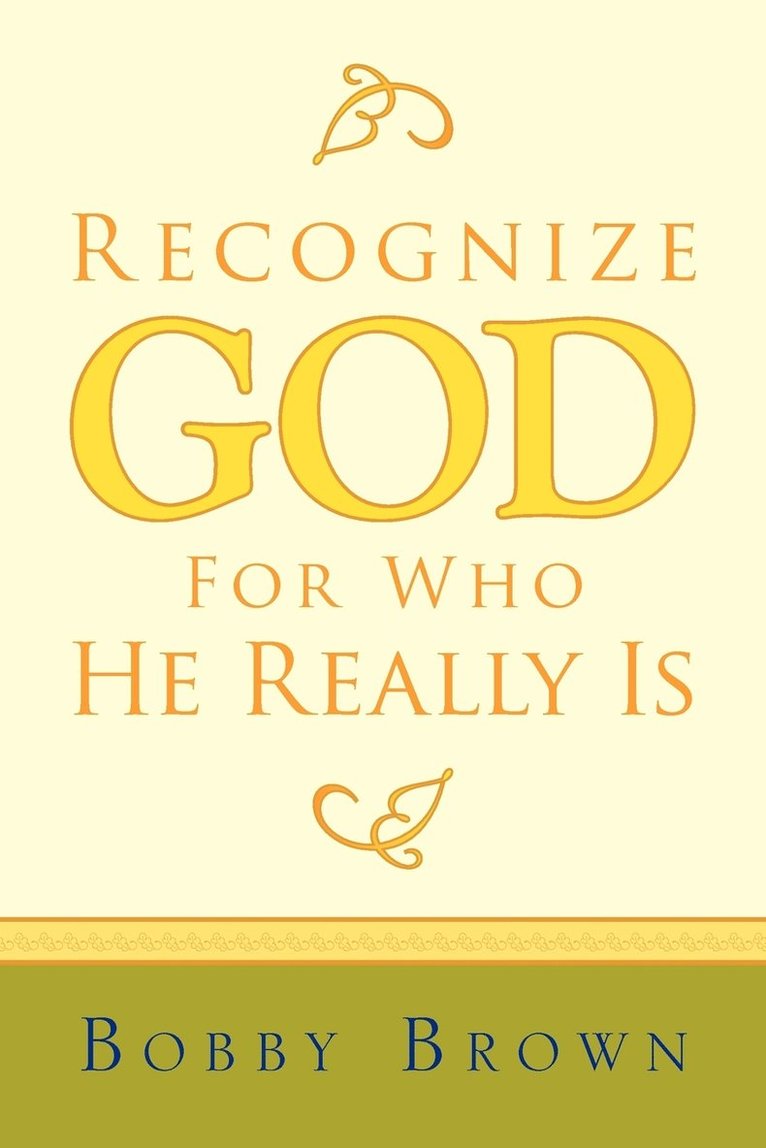 Recognize God for Who He Really Is 1