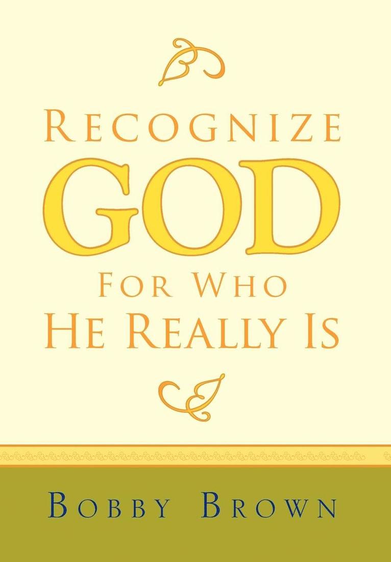 Recognize God for Who He Really Is