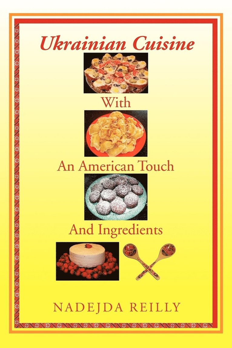 Ukrainian Cuisine with an American Touch and Ingredients 1