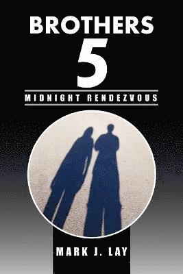 Brothers 5 - Midnight Rendezvous 1