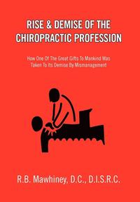 bokomslag Rise & Demise of the Chiropractic Profession