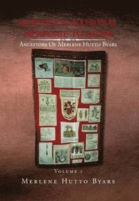 bokomslag Our Multi-National Heritage to Adam, Ancestors of Merlene Hutto Byars, Volume 1