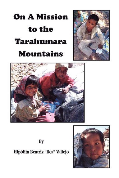 bokomslag On A Mission to the Tarahumara Mountains