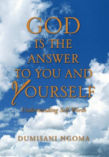 bokomslag God Is the Answer to You and Yourself