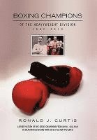 Boxing Champions of the Heavyweight Division 1882-2010 1