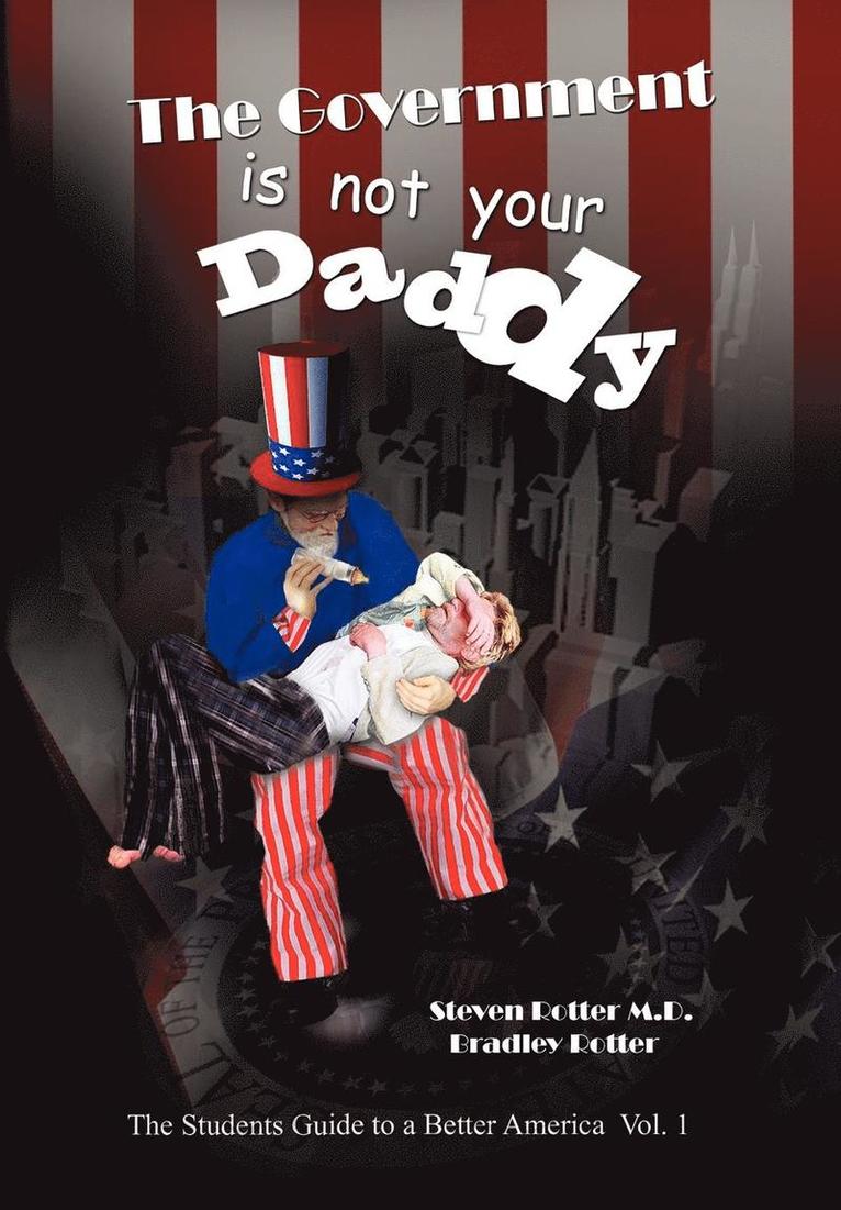 The Government is not Your Daddy 1