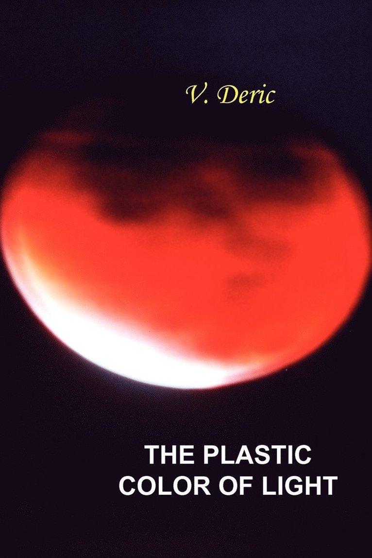 Vojislav Deric - Plastic Color of Light, Häftad