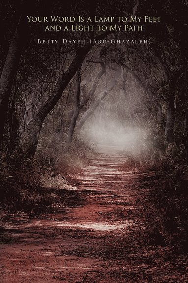 bokomslag Your Word Is a Lamp to My Feet and a Light to My Path