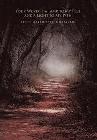 bokomslag Your Word Is a Lamp to My Feet and a Light to My Path