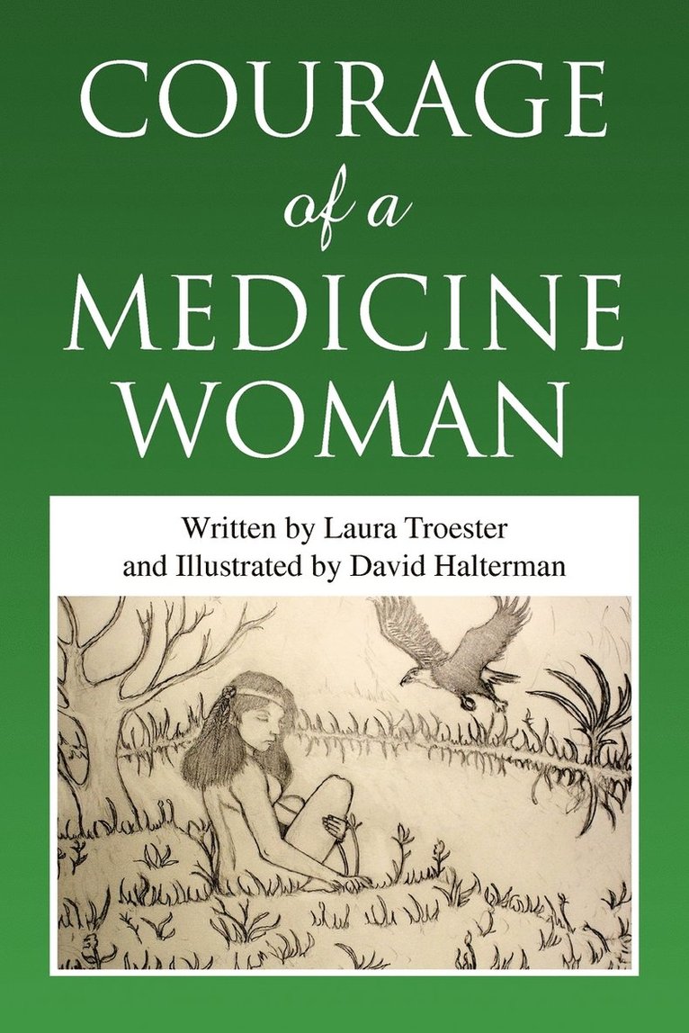 Laura Troester - Courage of a Medicine Woman, Häftad