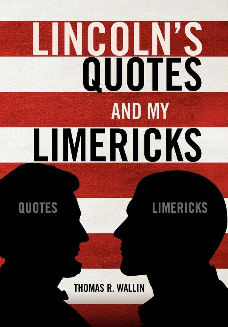 Lincoln's Quotes and My Limericks 1