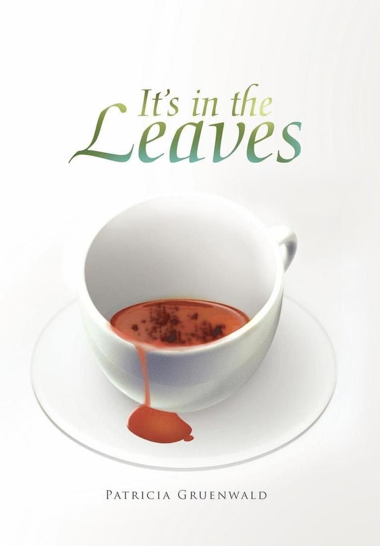 Patricia Gruenwald - It's in the Leaves, Inbunden