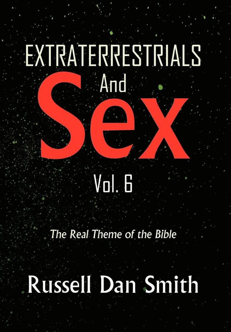 Extraterrestrials & Sex Vol. 6