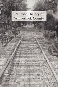 bokomslag Railroad History of Winneshiek County