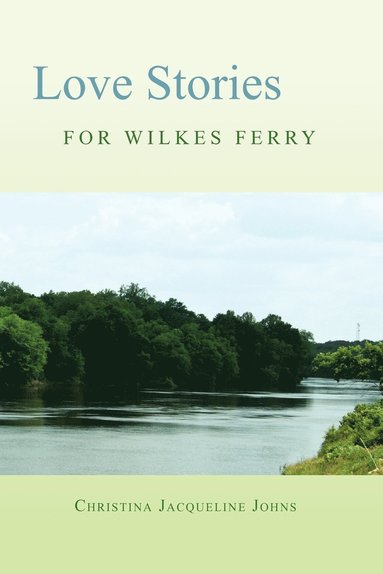 bokomslag Love Stories for Wilkes' Ferry