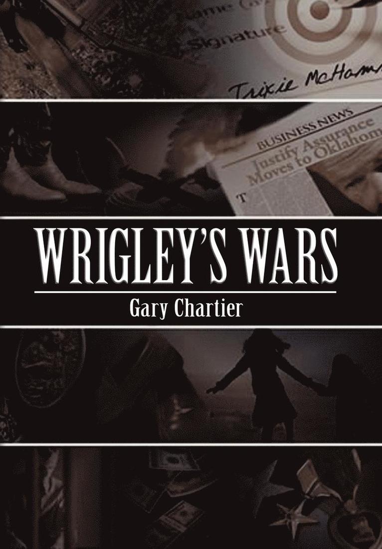 Gary Chartier - Wrigley's Wars, Inbunden