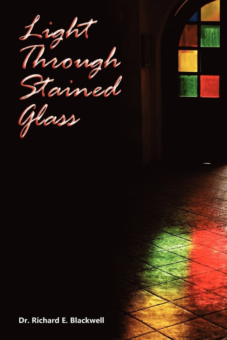 Richard E Blackwell - Light Through Stained Glass, Häftad