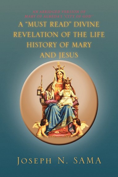 bokomslag Must Read Divine Revelation of the Life History of Mary and Jesus