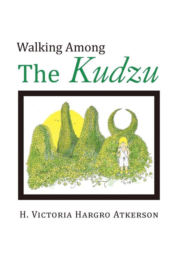 Walking Among the Kudzu 1