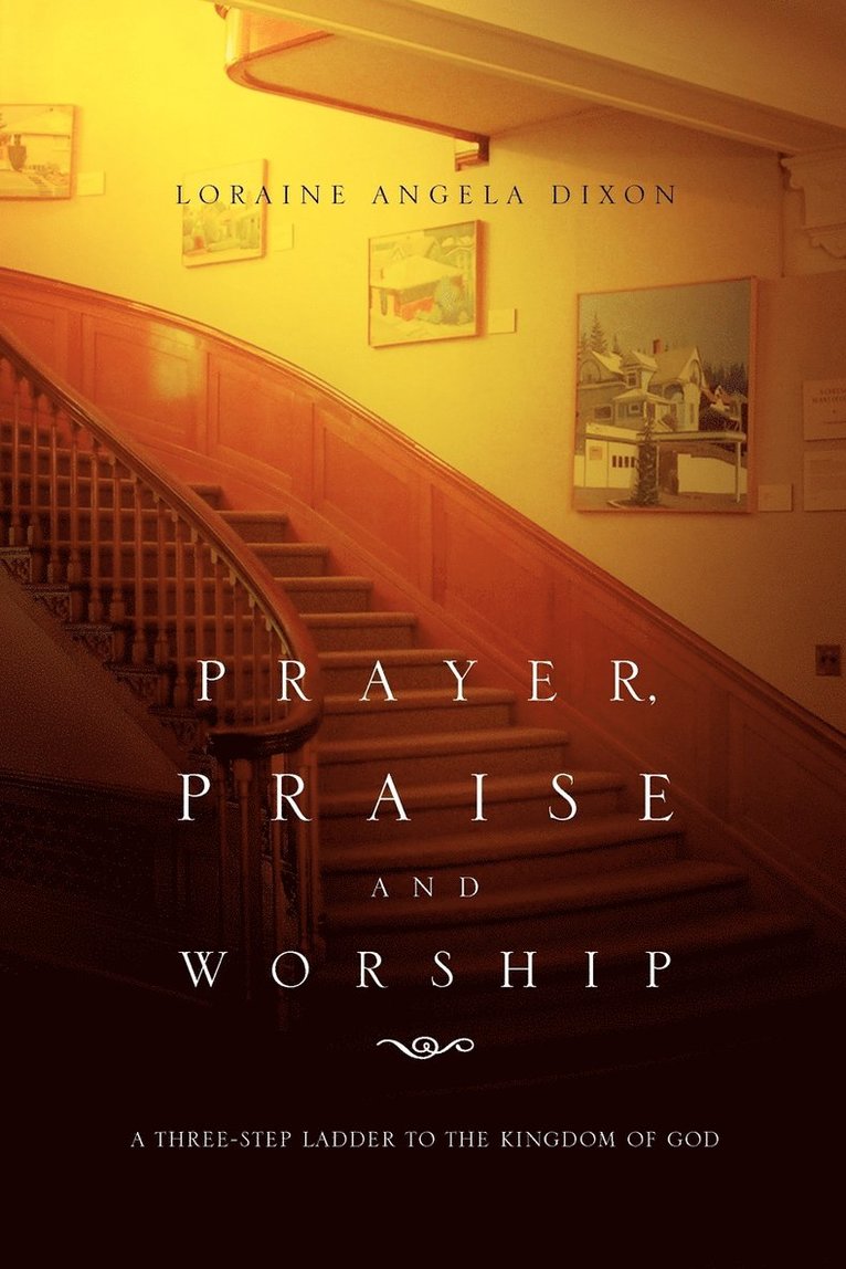 Prayer, Praise and Worship 1
