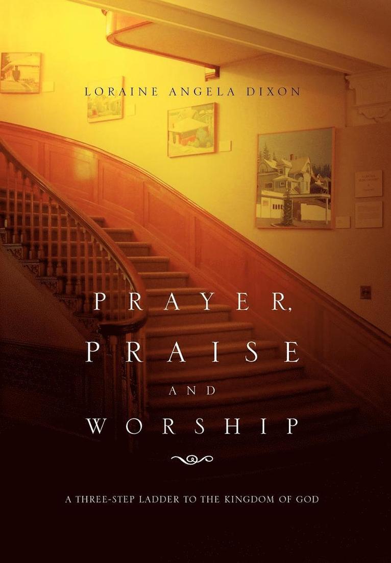 Prayer, Praise and Worship 1
