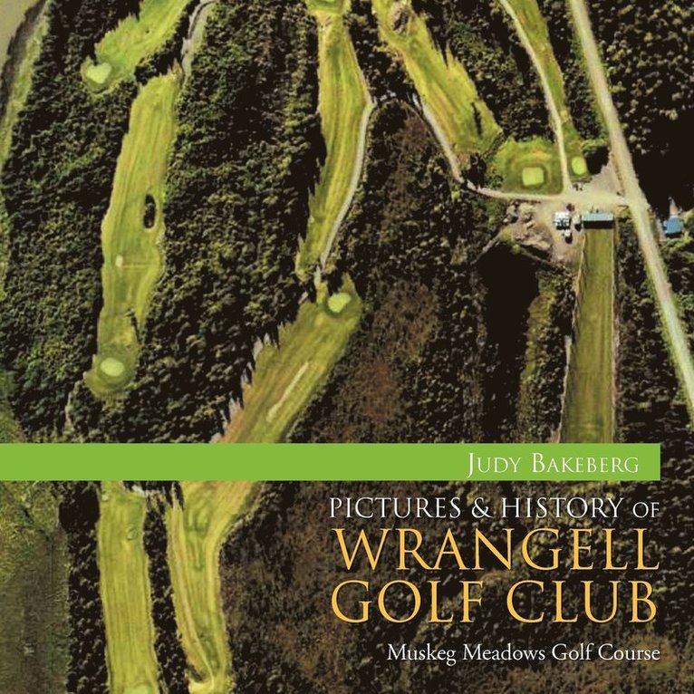 Pictures & History of Wrangell Golf Club 1