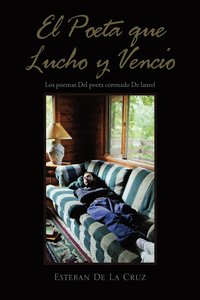 bokomslag El Poeta Que Lucho y Vencio.