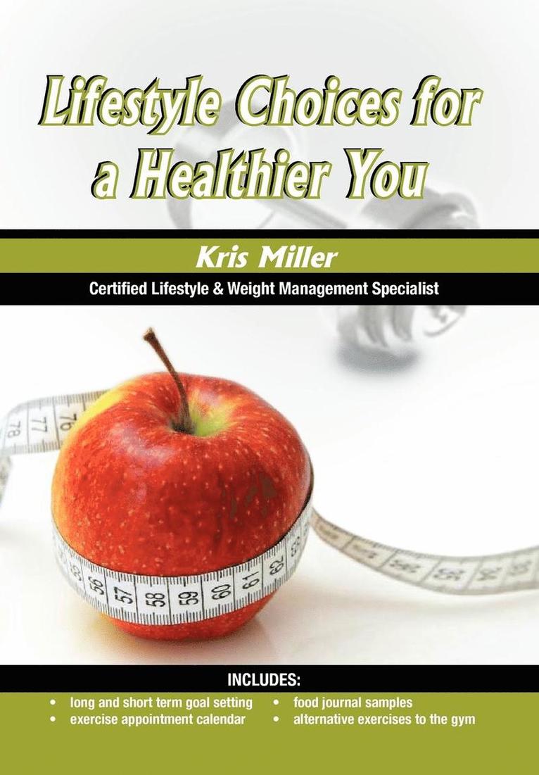 Kris Miller - Lifestyle Choices for a Healthier You, Inbunden