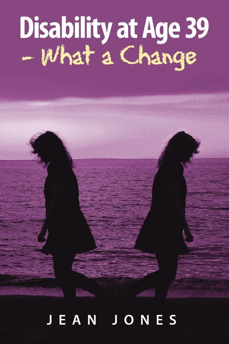 Jean Jones - Disability at Age 39 - What a Change, Häftad