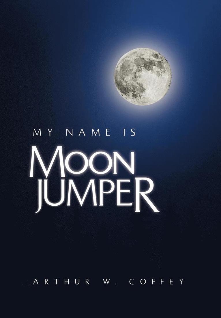 My Name Is Moonjumper 1