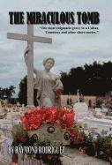 Raymond Rodriguez - Miraculous Tomb, Inbunden