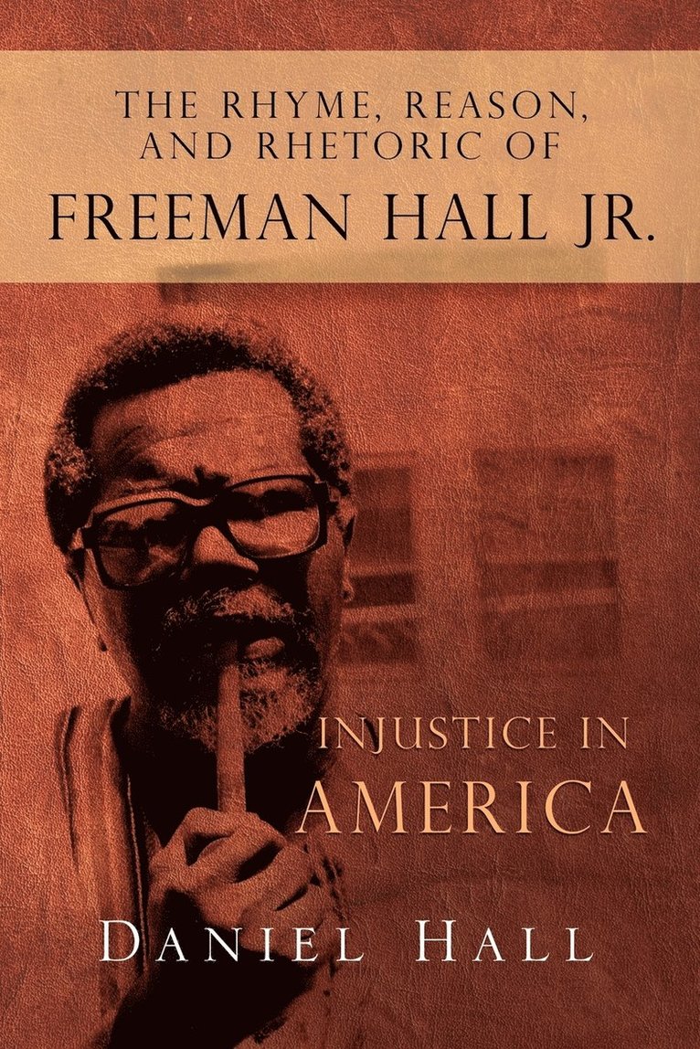 Daniel Hall - Rhyme, Reason, and Rhetoric of Freeman Hall Jr., Häftad