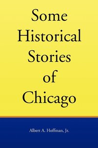 bokomslag Some Historical Stories of Chicago