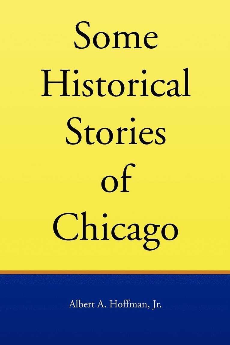 Some Historical Stories of Chicago 1