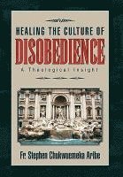bokomslag Healing the Culture of Disobedience
