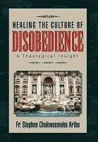 Healing the Culture of Disobedience