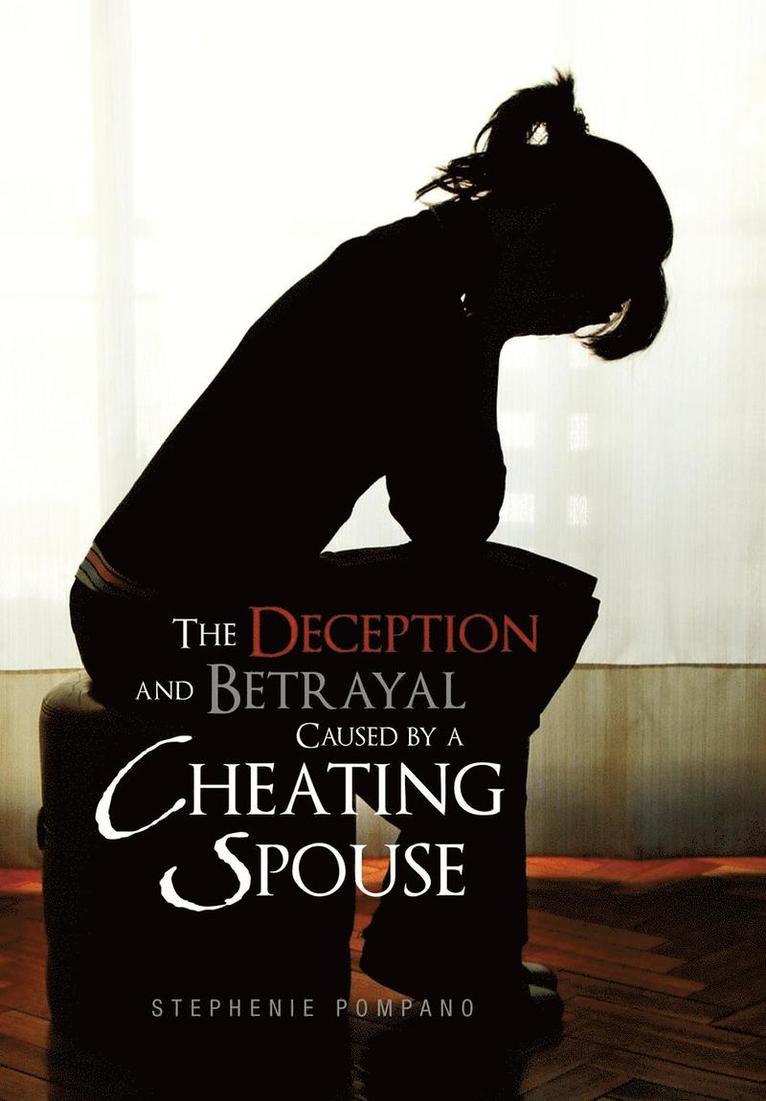 The Deception and Betrayal Caused by a Cheating Spouse 1