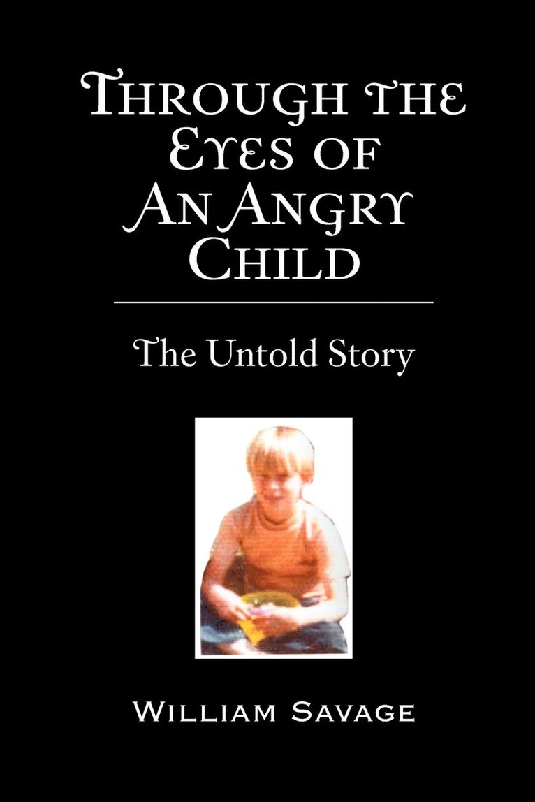 William Savage - Through the Eyes of an Angry Child, Häftad