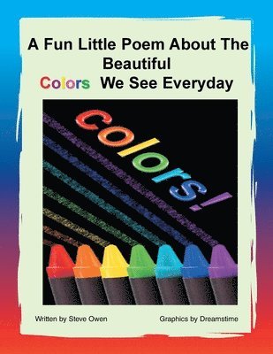 Steve Owen - Fun Little Poem About The Beautiful Colors We See Everyday, Häftad