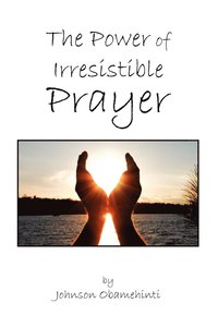 bokomslag Power of Irresistible Prayer