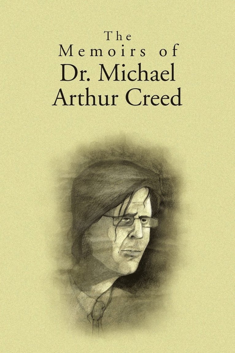 The Memoirs of Dr. Michael Arthur Creed 1