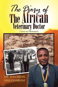 bokomslag The Diary of the African Veterinary Doctor