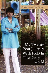 bokomslag My Twenty Year Journey with Pkd in the Dialysis World