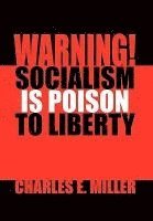 bokomslag Warning! Socialism Is Poison to Liberty