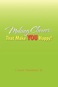 bokomslag Making Choices.That Make You Happy!