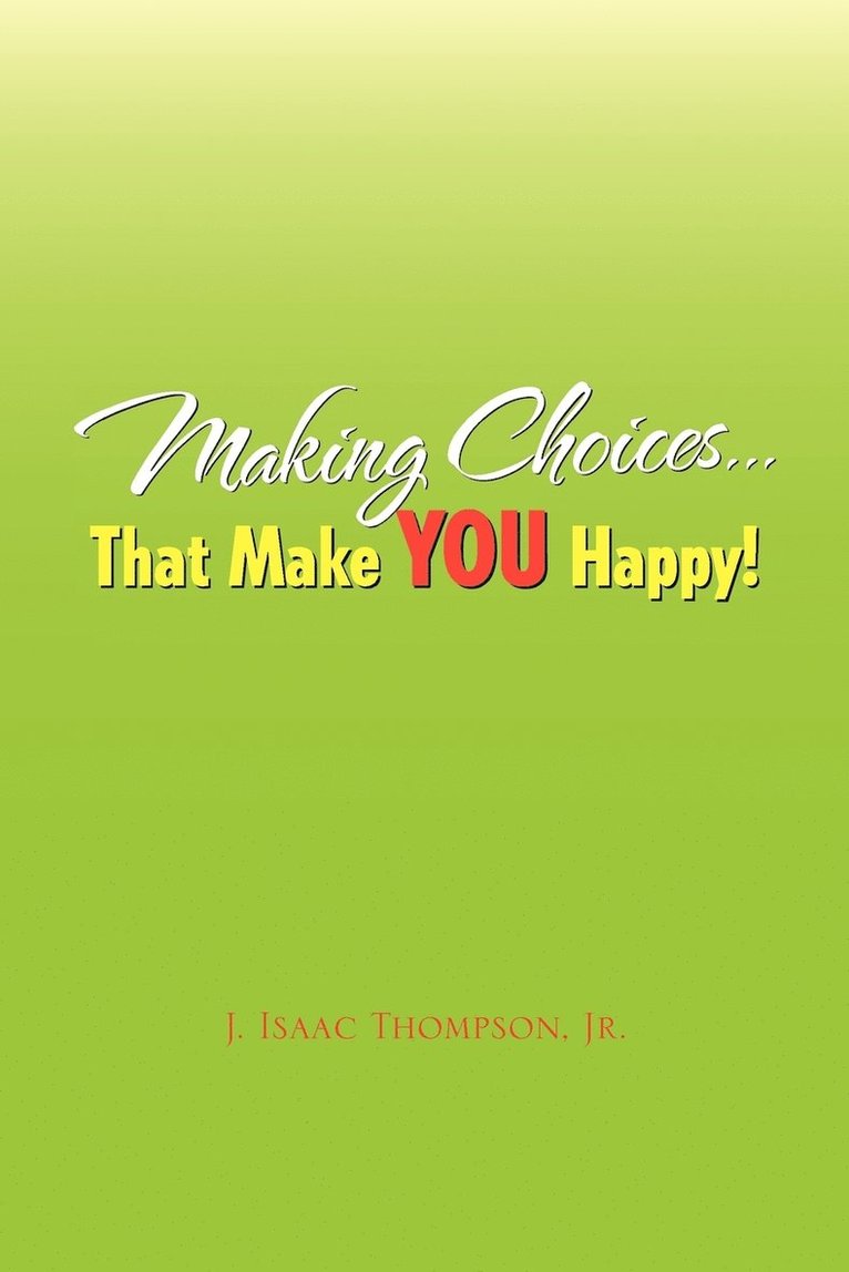 Making Choices.That Make You Happy! 1