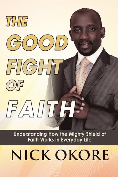 bokomslag The Good Fight of Faith