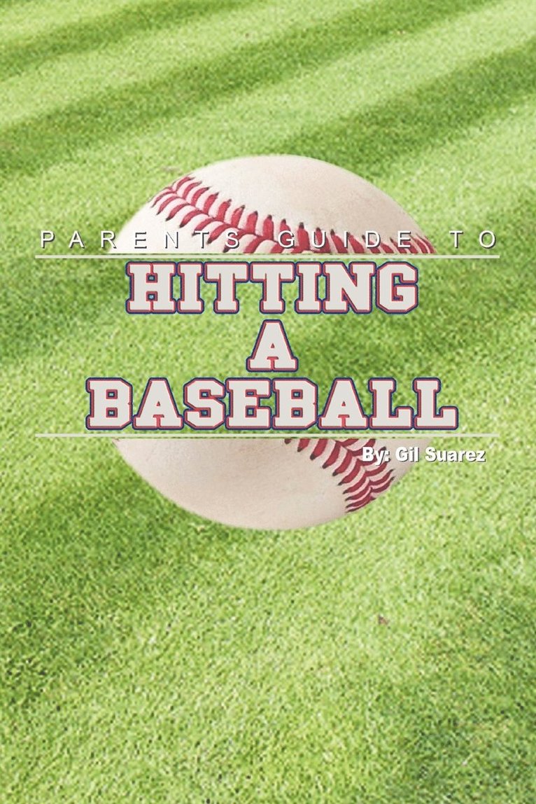 Parents Guide to Hitting a Baseball 1